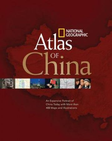 National Geographic Atlas Of China by National Geographic 