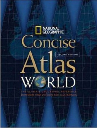 National Geographic Concise Atlas Of The World, 2nd Ed by Various