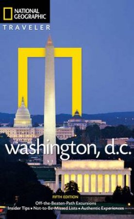 National Geographic Traveler Washington, Dc, 5th Edition by John Thompson