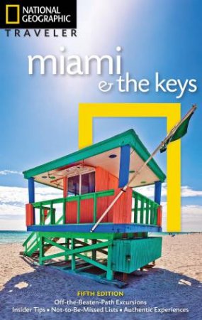 National Geographic Traveler Miami And The Keys, 5th Edition by Mark Miller