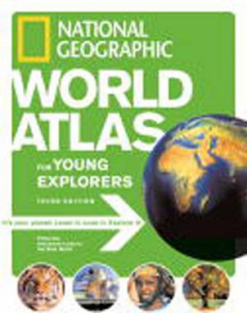 National Geographic World Atlas for Young Explorers by Geographic National