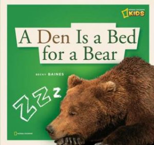 ZigZag: A Den Is a Bed for a Bear by Becky Baines