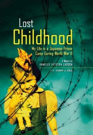 Lost Childhood by Annelexa Hofstra Layson & Herman J. Viola