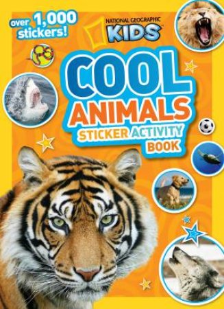 National Geographic Kids Cool Animals Sticker Activity Book by Various