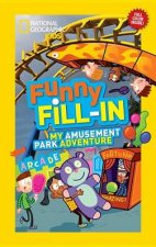 Nat Geo Kids Funny FillIn My Amusement Park Adventure