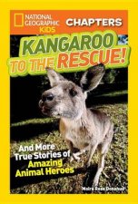 Nat Geo Kids Chapters Kangaroo To The Rescue And More True Stori