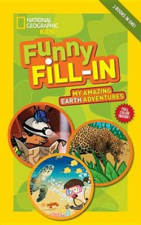 Nat Geo Kids Funny Fill-In My Amazing Earth Adventures by Various