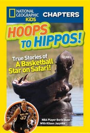 National Geographic Kids Chapters Hoops To Hippos! by BORIS DIAW