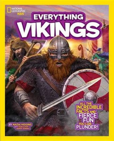 Nat Geo Kids Everything Vikings by Nadia Higgins