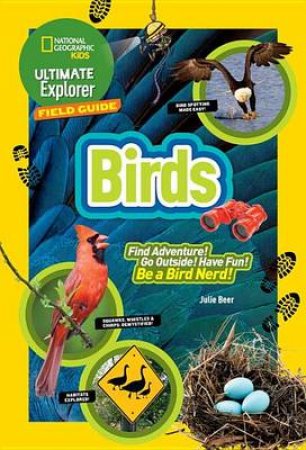 Ultimate Explorer Field Guide Birds by Jonath Alderfer