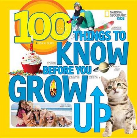 100 Things To Know Before You Grow Up by Lisa M. Gerry