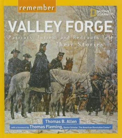 Remember Valley Forge by Thomas B. Allen