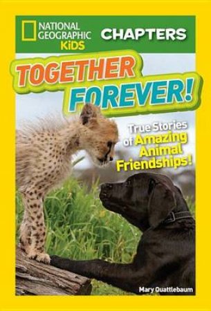 Nat Geo Kids Chapters Together Forever by Mary Quattlebaum