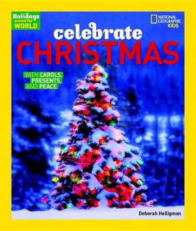 Holidays Around The World Celebrate Christmas by Deborah Heiligman