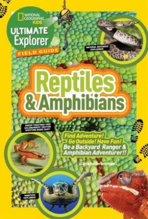 Ultimate Explorer Field Guide Reptiles And Amphibians by CATHERINE HERBERT HOWELL