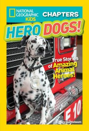 National Geographic Kids Chapters Hero Dogs by Mary Quattlebaum