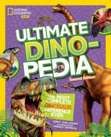 National Geographic Kids Ultimate Dinopedia by Don Lessem & Franco Tempesta