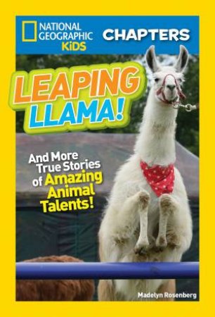 National Geographic Kids Chapters: Leaping Llama by National Geographic Kids & Madelyn Rosenberg