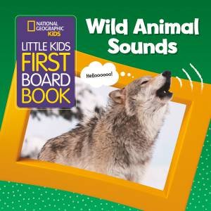 Little Kids First Board Book: Wild Animal Sounds by Various