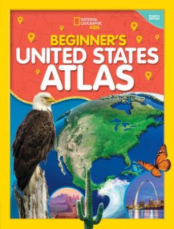 National Geographic Kids Beginner's United States Atlas 4th edition by National Geographic