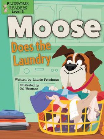 Moose Does The Laundry by Laurie Friedman & Gal Weizman