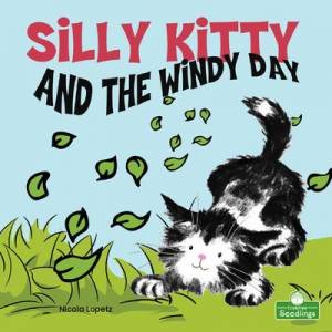 Silly Kitty And The Windy Day by Nicola Lopetz