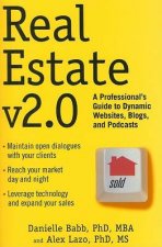 Real Estate V20 A Professionals Guide To Dynamic Web Sites Blogs and Podcasts