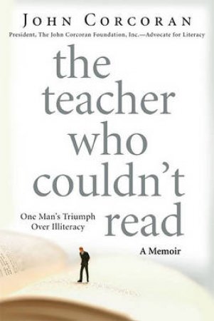 The Teacher Who Couldn't Read by John Corcoran