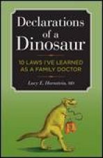 Declarations Of A Dinosaur 10 Laws Ive Learned as a Family Doctor