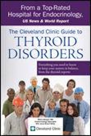 Cleveland Clinic Guide to Thyroid Disorders by Mario Skugor