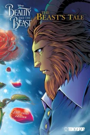 Disney Manga: Beauty And The Beast - The Beast's Tale (Full-Color Edition) by Mallory Reaves & Studio Dice & Gianluca Papi