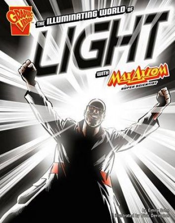 Illuminating World of Light with Max Axiom, Super Scientist by EMILY SOHN