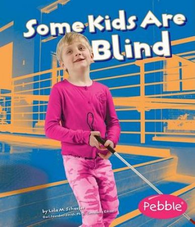 Some Kids Are Blind: Revised Edition by LOLA M. SCHAEFER