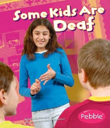 Some Kids Are Deaf: Revised Edition by LOLA M. SCHAEFER