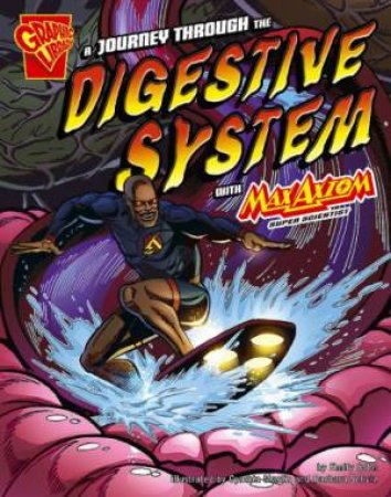 Journey through the Digestive System with Max Axiom, Super Scientist by EMILY SOHN