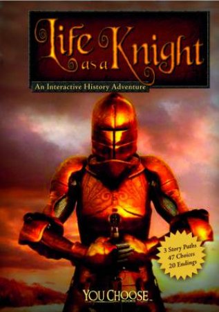 Life as a Knight: An Interactive History Adventure by RACHAEL HANEL