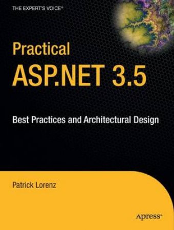 Practical ASP.NET 3.5: by Patrick Lorenz