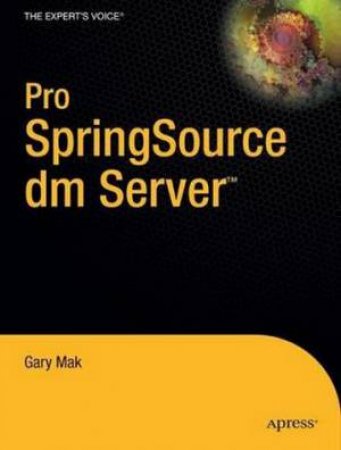 Pro SpringSource dm Server by Gary Mak