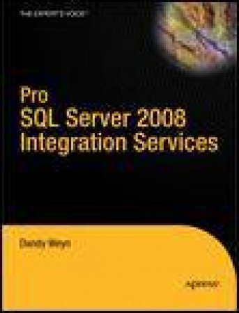 Pro SQL Server 2008 Integration Services by Dandy Weyn