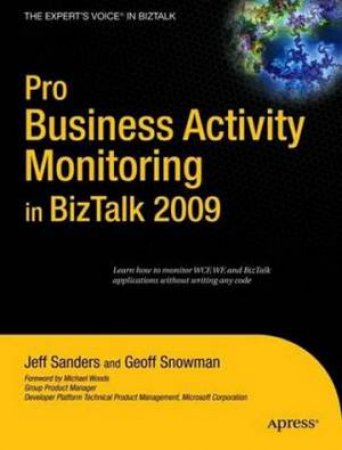 Pro BAM in BizTalk Server 2009 by Geoff Snowman & Jeff Sanders