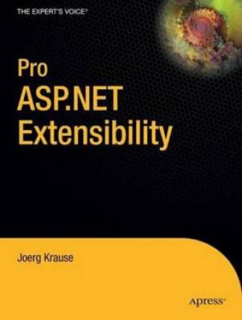 Pro ASP.NET Extensibility by Joerg Krause