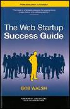 Web Startup Success Guide by Bob Walsh