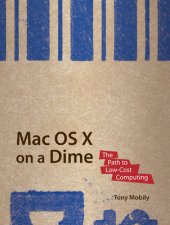 Mac OS X on a Dime The Path to LowCost Computing