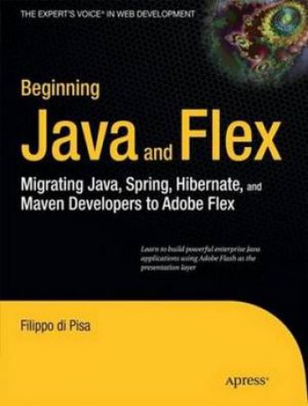 Beginning Java and Flex by Filippo di Pisa