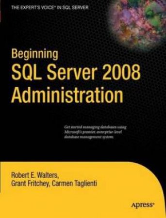 Beginning SQL Server 2008 Administration by Robert Walters