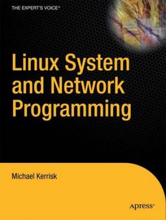 Linux System and Network Programming by Michael Kerrisk