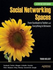 Social Networking Spaces From Facebook to Twitter and Everything In Between