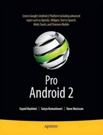 Pro Android 2 by Sayed Hashimi & Satya Komatineni & Dave MacLean