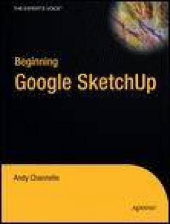 Beginning Google SketchUp by Andy Channelle