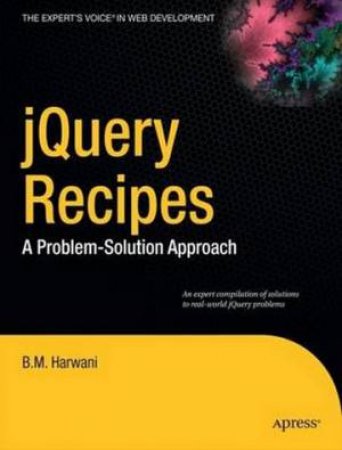 jQuery Recipes: A Problem-Solution Approach by Bintu Harwani